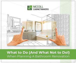 What to Do (And What Not to Do!) When Planning a Bathroom Renovation